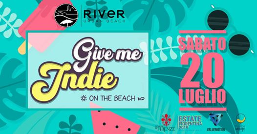 GIVE ME INDIE on the beach • Spiaggetta sull'Arno // Free Entry