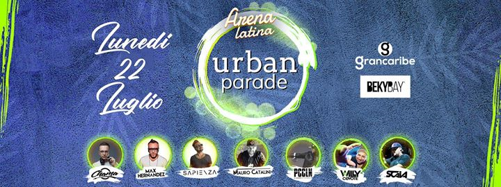 Arena Latina / Urban Parade / Beky Bay / 22.07