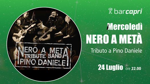 Bar Capri 24/7 - Nero a metà - Tributo a Pino Daniele