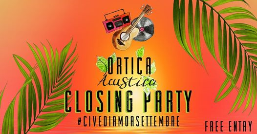 Ortica Acustica / Closing Party - Free entry*