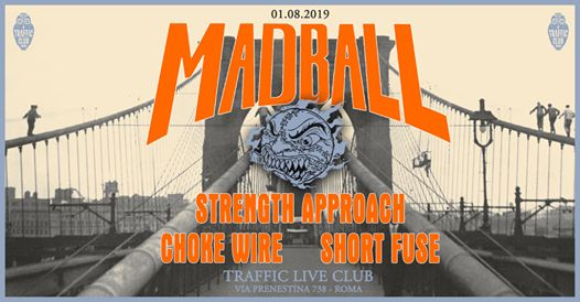 Madball, Strength Approach, Choke Wire,Short Fuse at Traffic Roma
