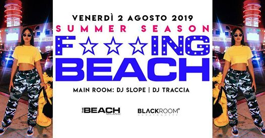 F***ing Beach - Venerdì 02 Agosto - The Beach Club Milano