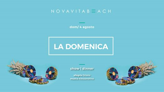 Novavita Beach - Show * Dinner - Domenica 04 Agosto 2019