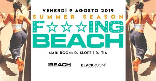 F***ing Beach - Venerdì 09 Agosto - The Beach Club Milano
