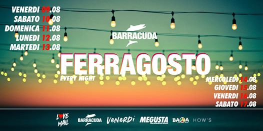 Ferragosto's week at Barracuda | 9 party in 9 giorni