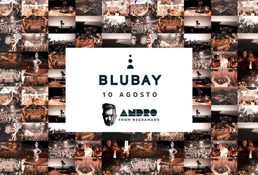 Blubay - 10 Agosto - ANDRO from Negramaro