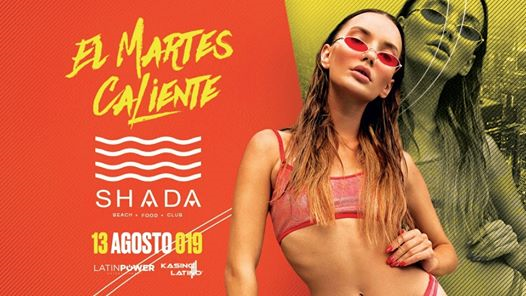 El Martes Caliente - Shada Beach Club 13.08.19