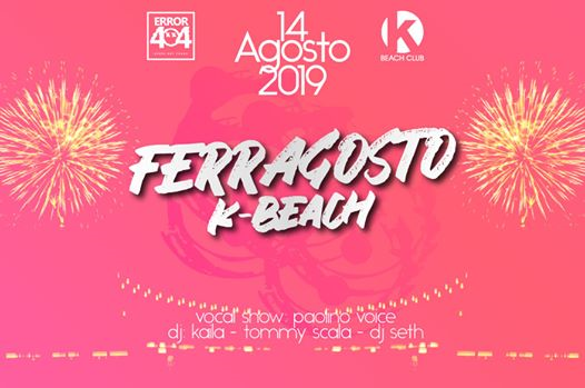 Ferragosto 2019 at K-Beach Club • 14 agosto
