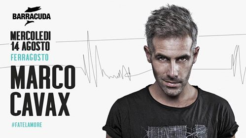 Ferragosto at Barracuda | Marco Cavax special guest