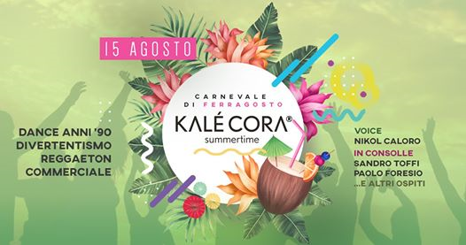 Carnevale di Ferragosto ~ Festa in riva al mare al Kalé Cora