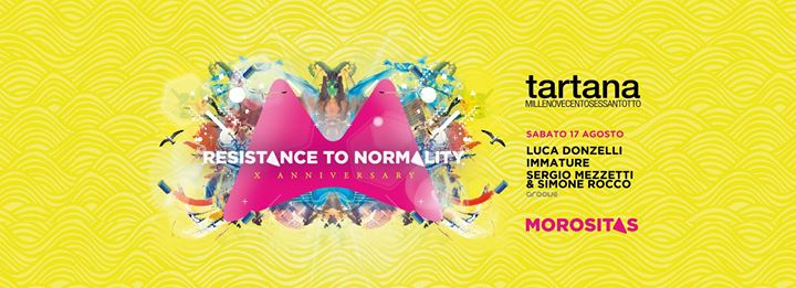Tartana & Morositas pres Resistance to Normality "X Anniversary"