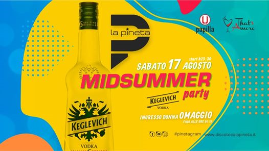 La Pineta ★ Il Sabato ★ 17/08 ▹ Midsummer Keglevich Party