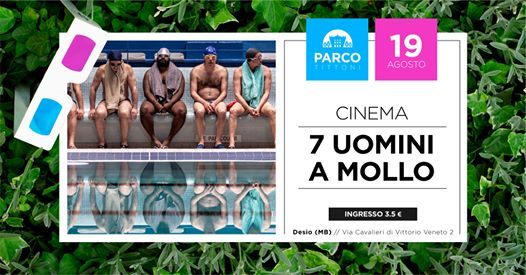 7 Uomini a Mollo ◐ Cinema all'aperto // Parco Tittoni