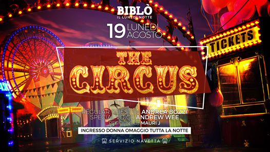 The Circus - Lunedì Notte BIBLÒ - Summer 2019