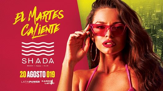 El Martes Caliente - Shada Beach Club 20.08.19