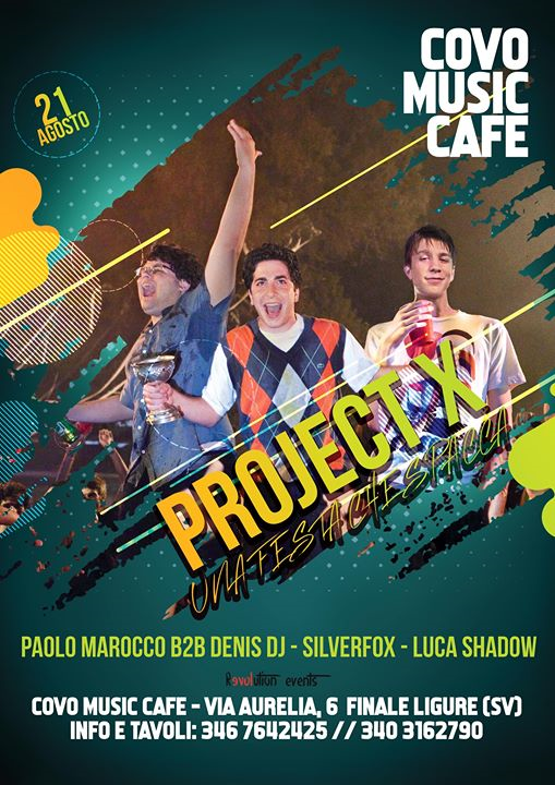 Covo Music Café: Project X - Una festa che spacca!