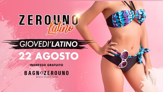 Giovedì Latino #ZerounoLatino al Bagnozerouno