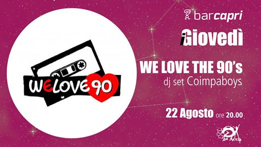 Giovedì 22/08 Bar Capri "We Love the 90's"