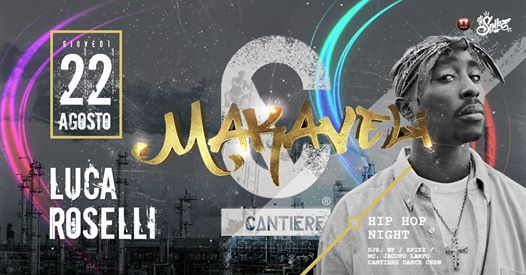 Makaveli Night is back | Luca Roselli special guest @Cantiere