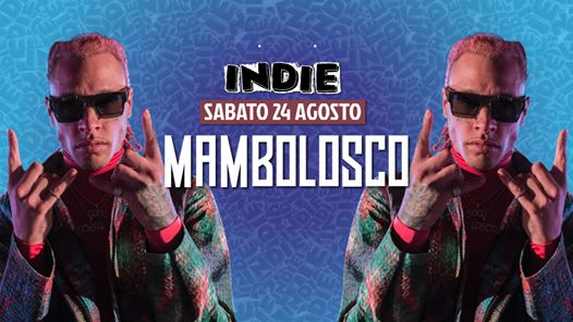 Sabato 24 Agosto Mambolosco Live Indie Club