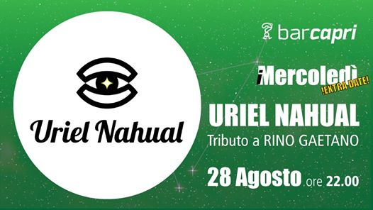 Bar Capri 28/8 - Uriel Nahual - Tributo a Rino Gaetano