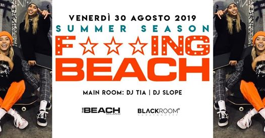 F***ing Beach - Venerdì 30 Agosto - The Beach Club Milano