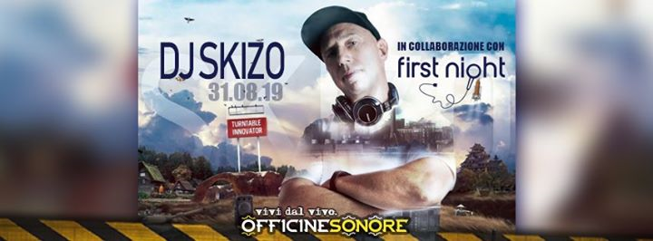 Dj Skizo - Officine Sonore & First Night