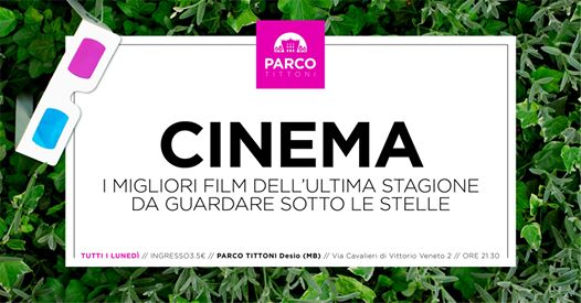 Cinema all'aperto ◐ tutti i Lunedì // Parco Tittoni