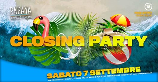 Sabato 7 Settembre - Closing Party - Papaya Idroscalo Milano