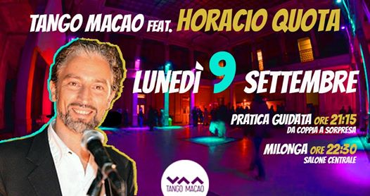 Tango Macao / Dj Horacio Quota / Salone Centrale / Lun 9 Sett