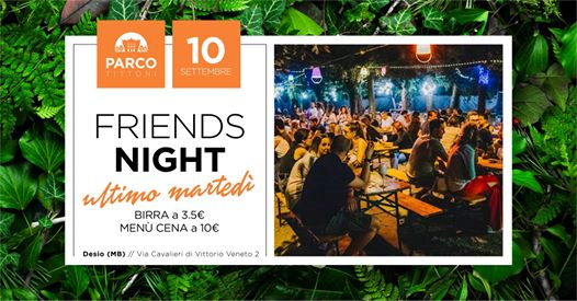 Friends Night ✿ Ultimo Martedì // Parco Tittoni