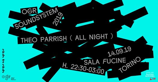 Tonight — OGR SoundSystem: Theo Parrish (All Night)