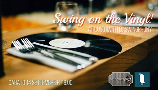 Swing On The Vinyl! at Cucù, with Dj Swingphony