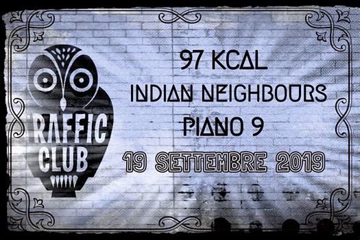 97Kcal - Indian Neighbours - Piano9 @Traffic
