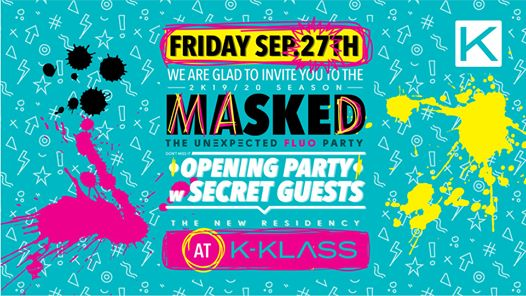Masked Opening party w/ Very Special Secret Guests at K-Klass