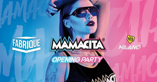 Mamacita Opening Party • Fabrique • Milano