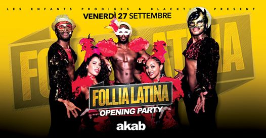 Akab Club Follia Latina Opening Party Venerdi 27.09.19