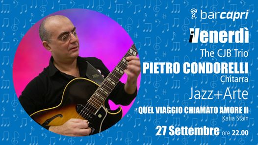Bar Capri 27/9 - The CJB Trio guest Pietro Condorelli
