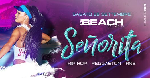 28.09 • Señorita • The Beach Club (Milano) Reggaeton Hip Hop RnB