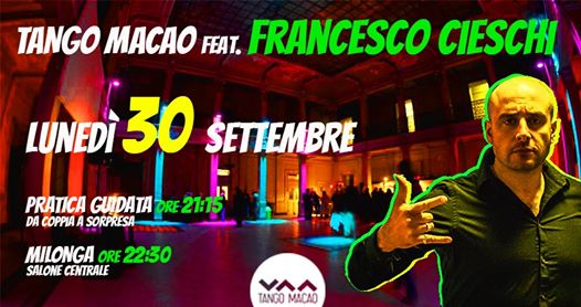 Tango Macao / Dj Francesco Cieschi/ Salone Centrale / Lun 30 Set