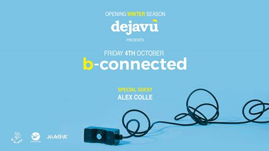 B-connected @Dejavù | Special Guest Alex Colle