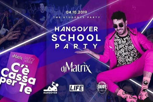 Hangover Opening School Party | DJ MATRIX | Venerdi 4 Ottobre