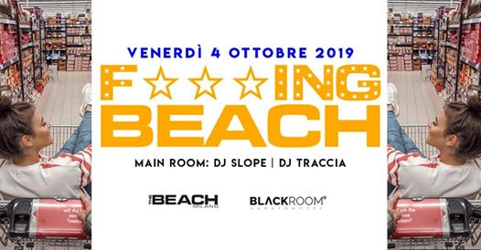 F***ing Beach - Venerdì 04 Ottobre - The Beach Club Milano