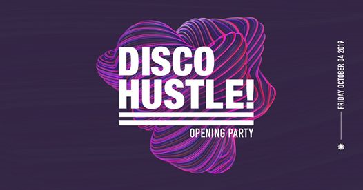 Disco Hustle! Opening Party