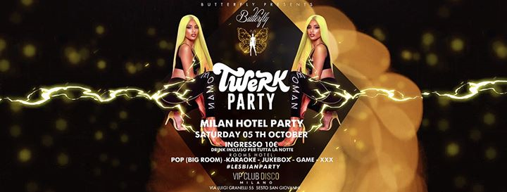 Butterfly 05.10 "Twerk PARTY "-Milan Hotel - #OnlyForWoman