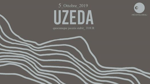 UZEDA live at Retronouveau ◆ Quocumque jeceris stabit_Tour