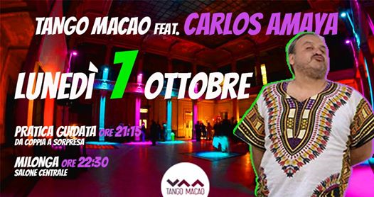 Tango Macao / Dj Carlos Amaya / Salone Centrale / Lun 7 Ott