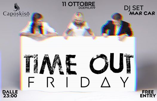 TIME OUT/VENERDÌ 11 OTTOBRE/CAPOSKISO DISCO LOUNGE