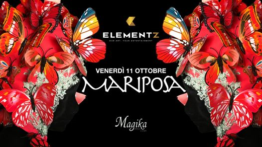 Magika Disco Club - Venerdì 11 Ottobre - Mariposa Elementz Art