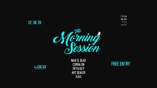 The Morning Session - Free Entry all night long